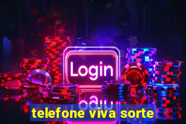 telefone viva sorte