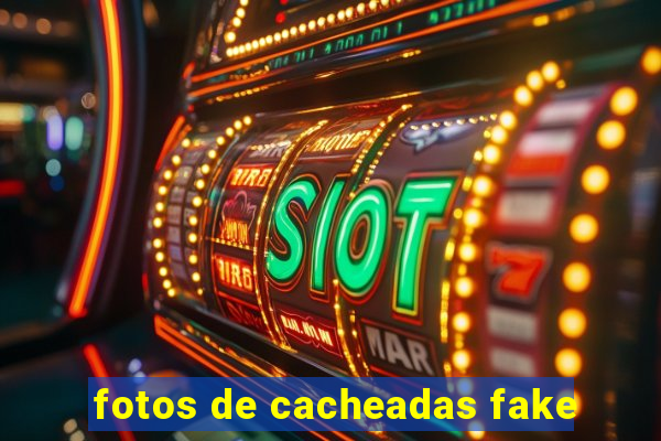 fotos de cacheadas fake