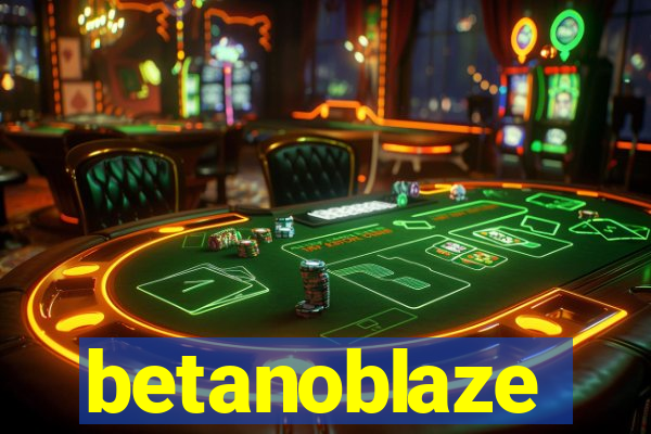 betanoblaze
