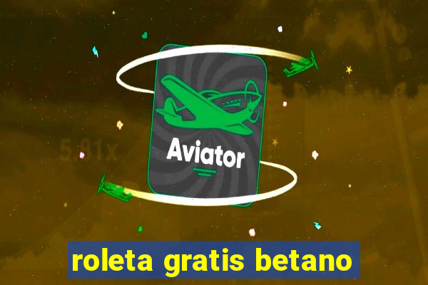 roleta gratis betano