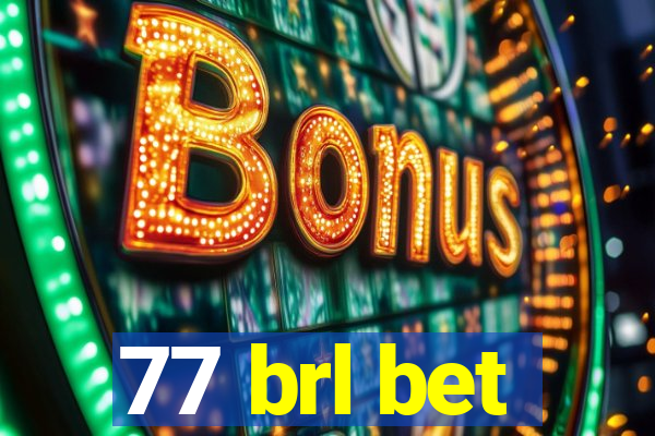 77 brl bet