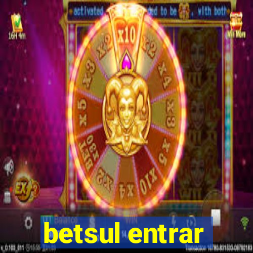 betsul entrar