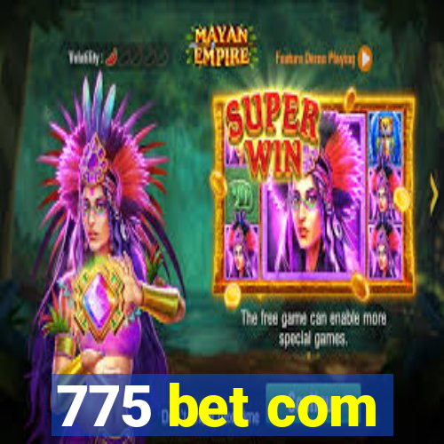 775 bet com