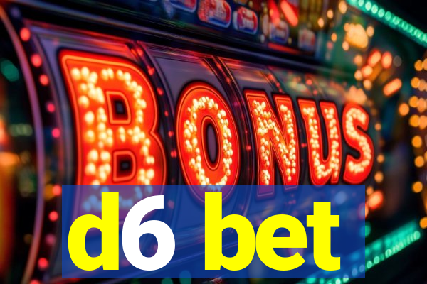 d6 bet