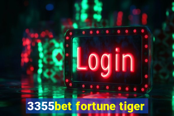 3355bet fortune tiger