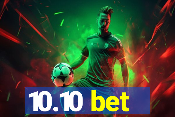 10.10 bet