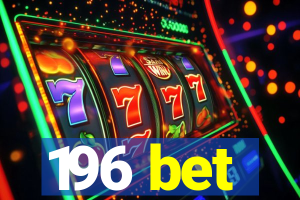 196 bet