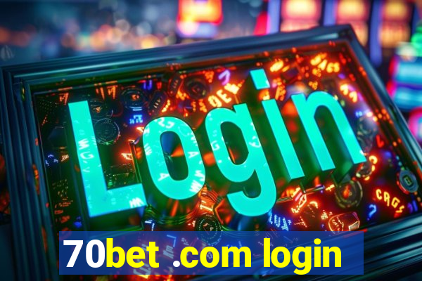 70bet .com login