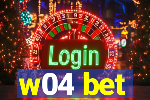 w04 bet