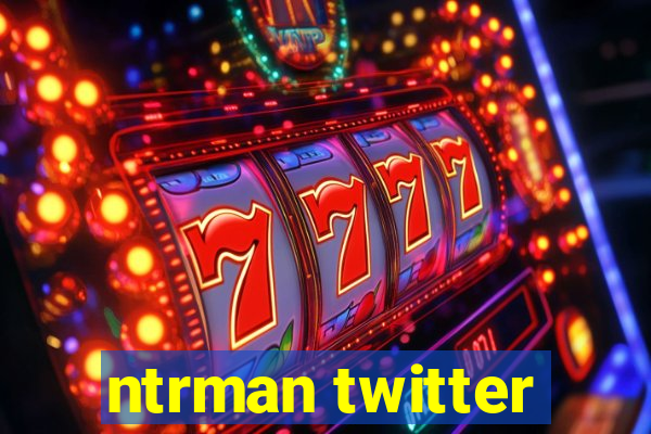 ntrman twitter