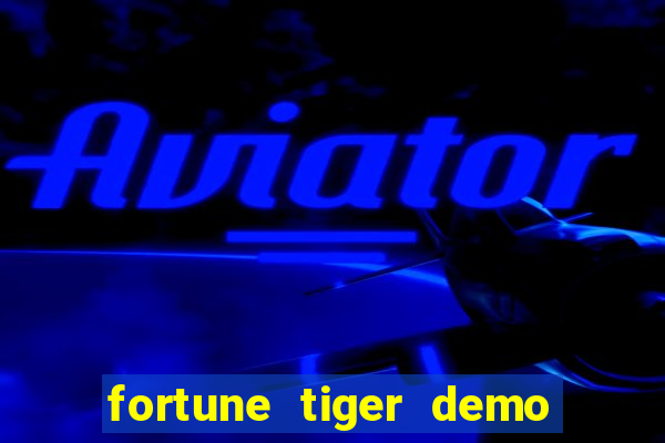 fortune tiger demo bet maxima
