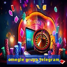omegle grupo telegram
