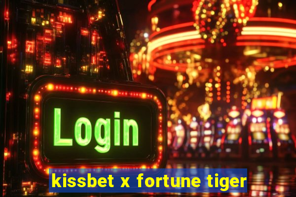 kissbet x fortune tiger