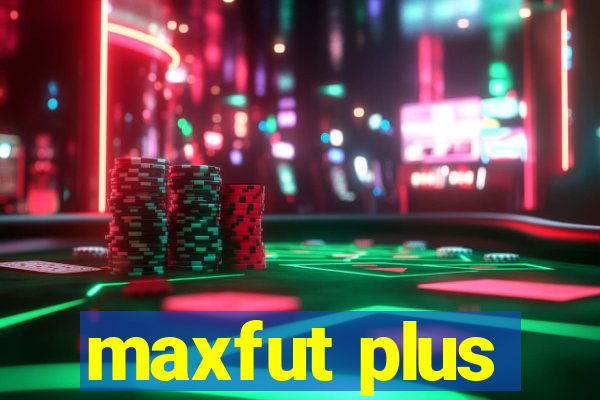 maxfut plus