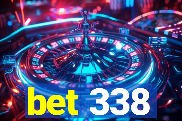 bet 338