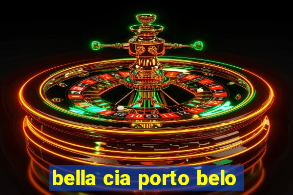 bella cia porto belo