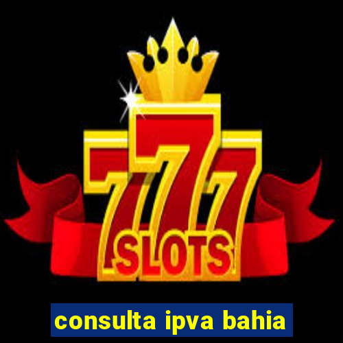 consulta ipva bahia