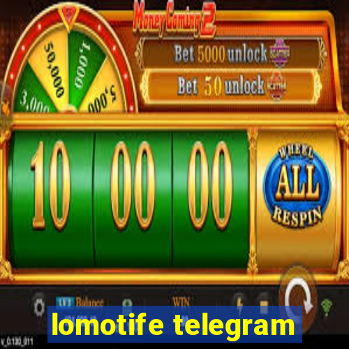 lomotife telegram
