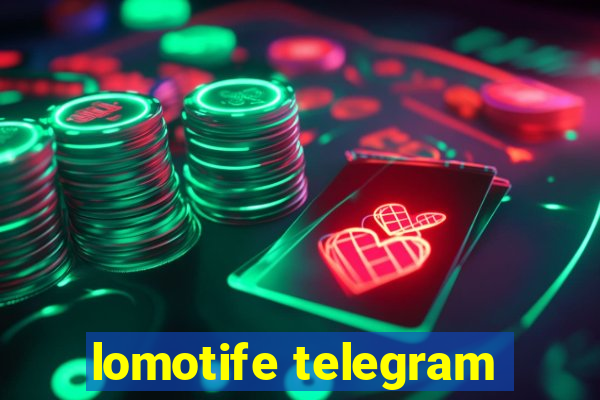 lomotife telegram