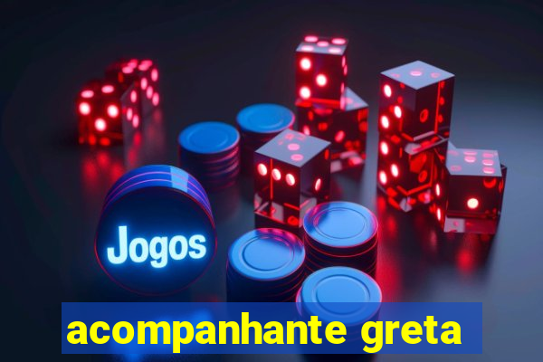 acompanhante greta
