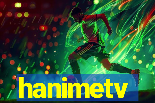 hanimetv