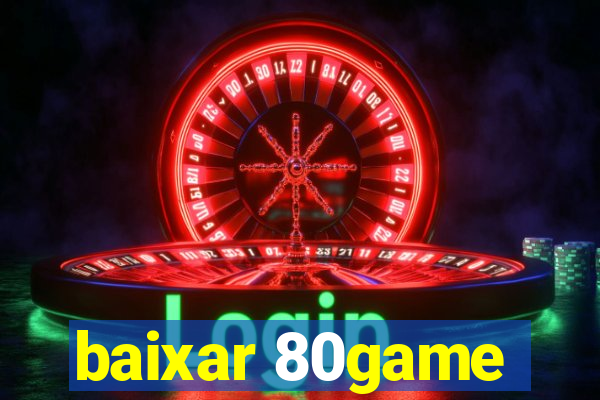 baixar 80game