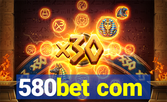 580bet com