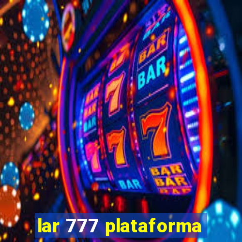 lar 777 plataforma
