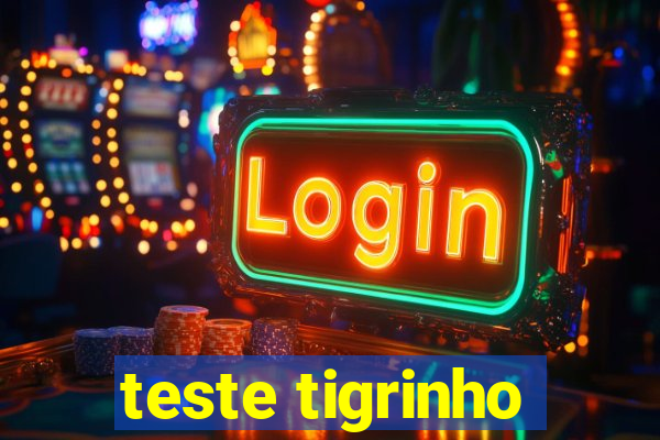 teste tigrinho