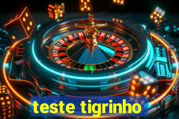 teste tigrinho