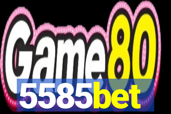 5585bet