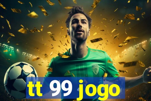 tt 99 jogo