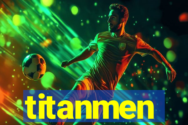 titanmen