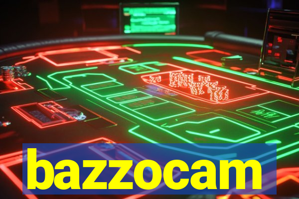 bazzocam