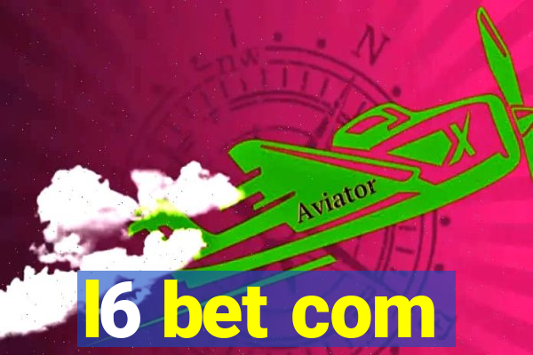 l6 bet com