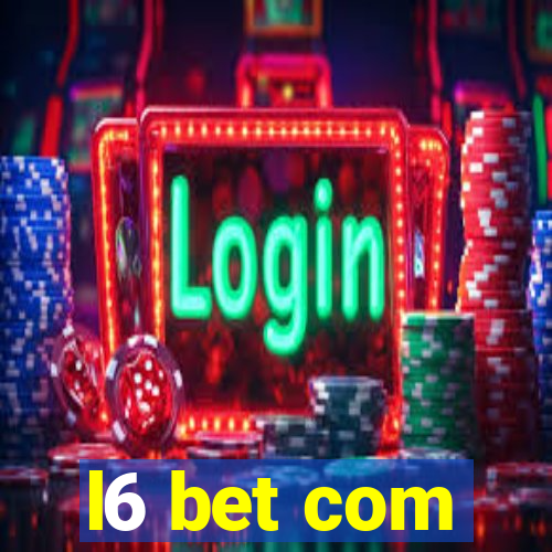 l6 bet com