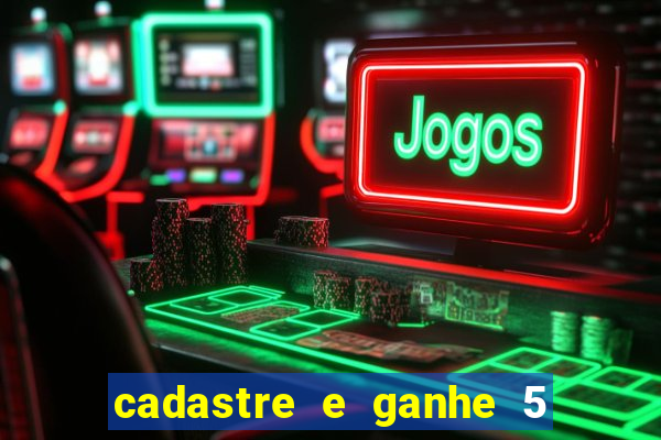 cadastre e ganhe 5 reais para apostar