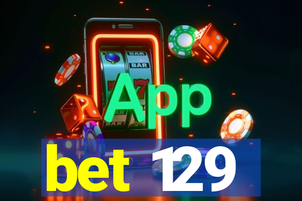 bet 129