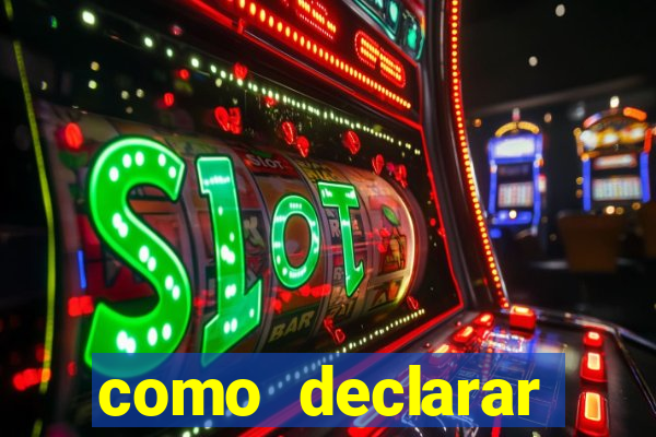 como declarar dinheiro ganho em cassino no exterior