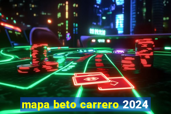 mapa beto carrero 2024