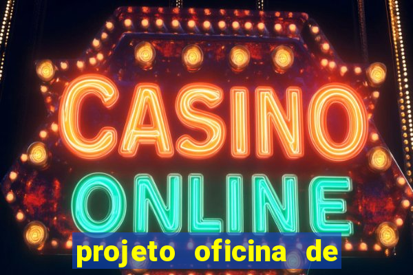 projeto oficina de jogos educativos