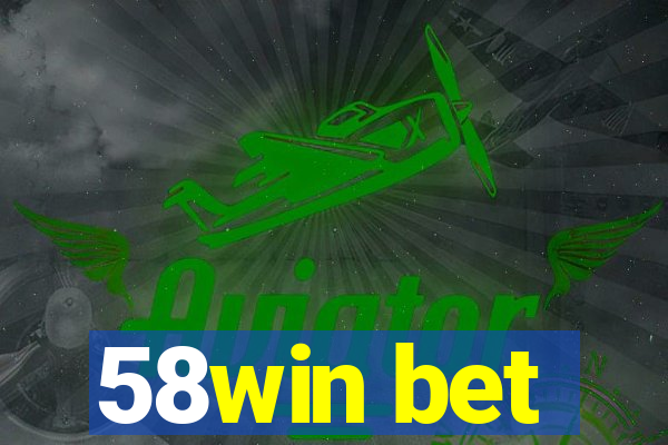 58win bet