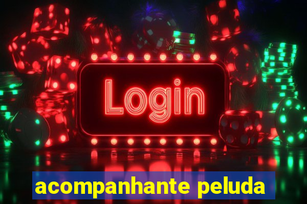 acompanhante peluda