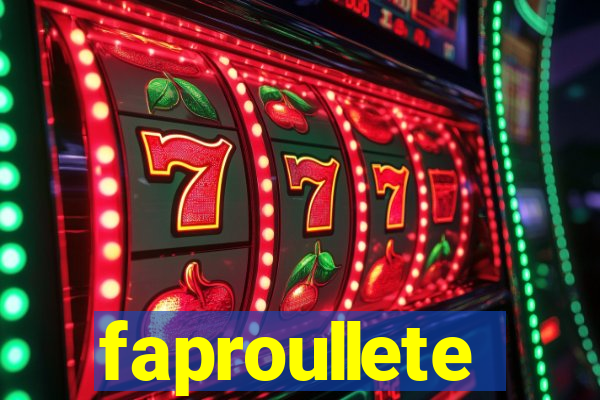 faproullete