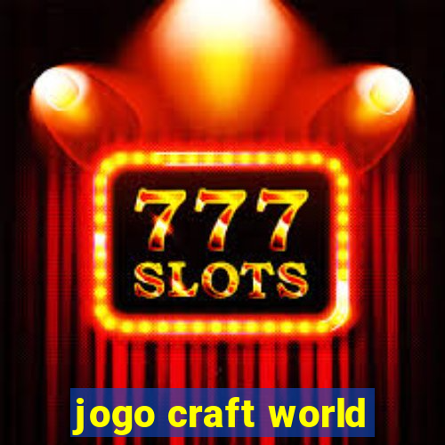 jogo craft world