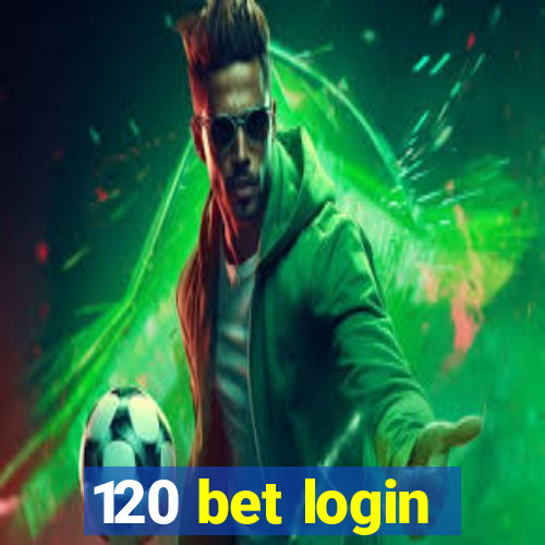120 bet login