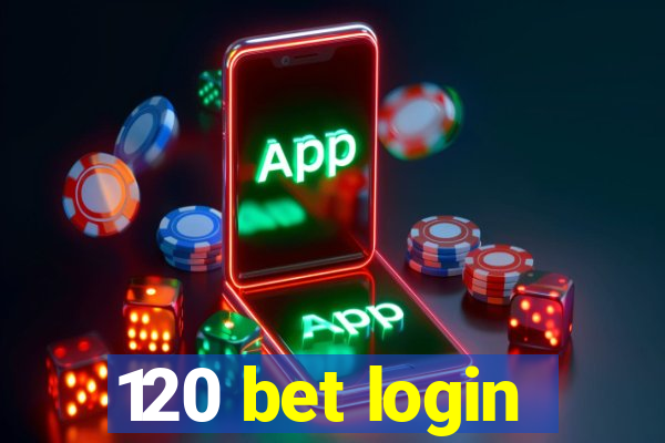 120 bet login