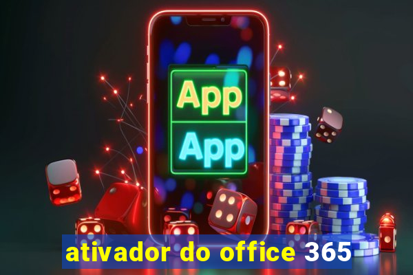 ativador do office 365