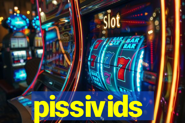 pissivids