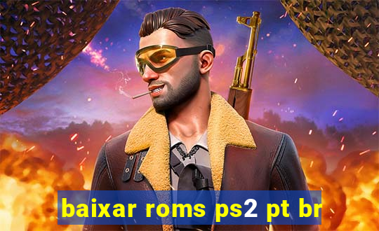 baixar roms ps2 pt br